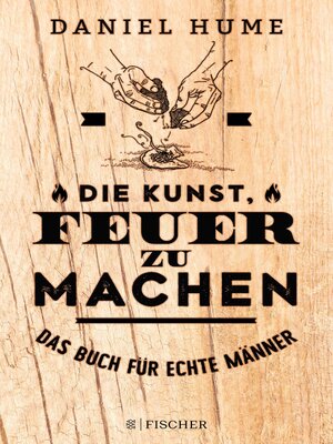 cover image of Die Kunst, Feuer zu machen